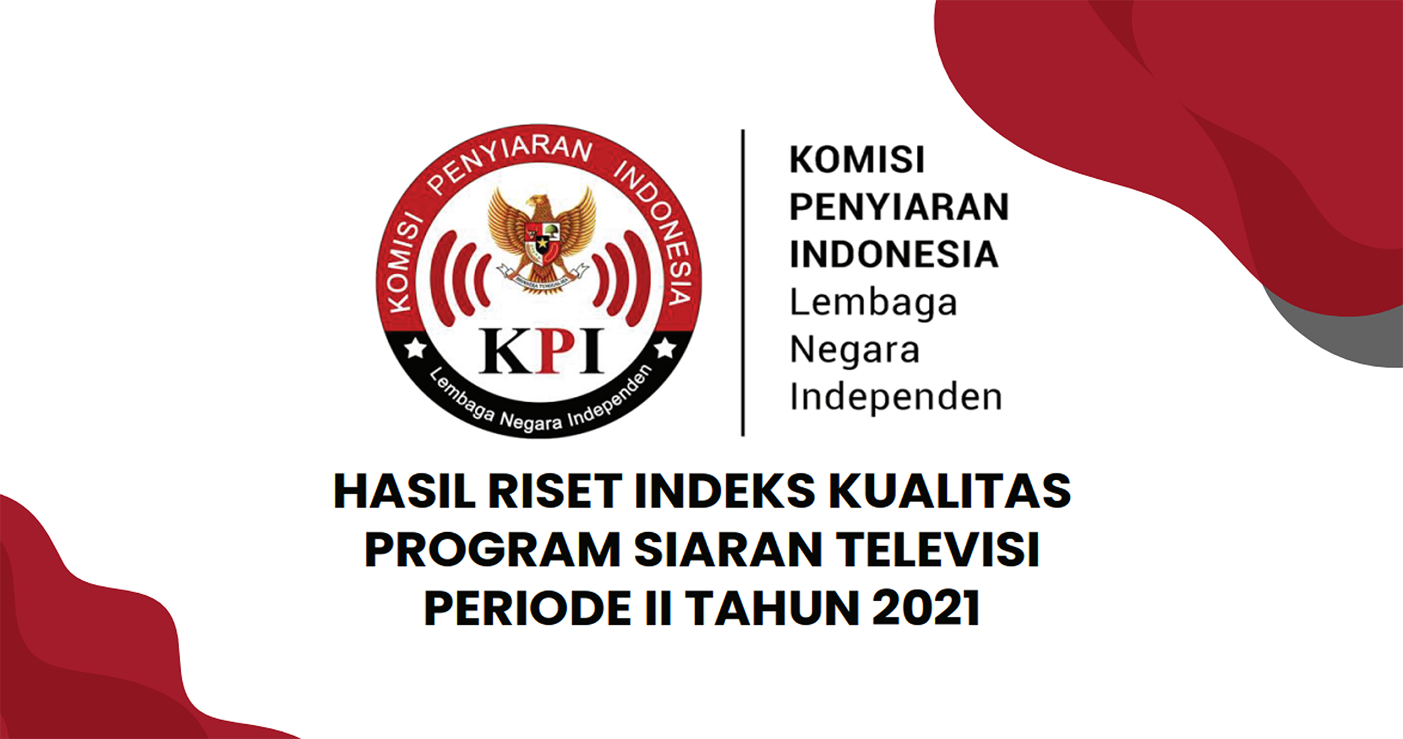 Riset Indeks Kualitas Program Siaran Televisi KPI Periode II Tahun 2021: LPP TVRI Raih Indeks Tertinggi Dalam 6 Kategori Program Acara